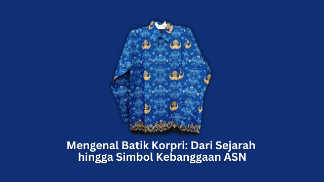 Mengenal Batik Korpri: Dari Sejarah hingga Simbol Kebanggaan ASN